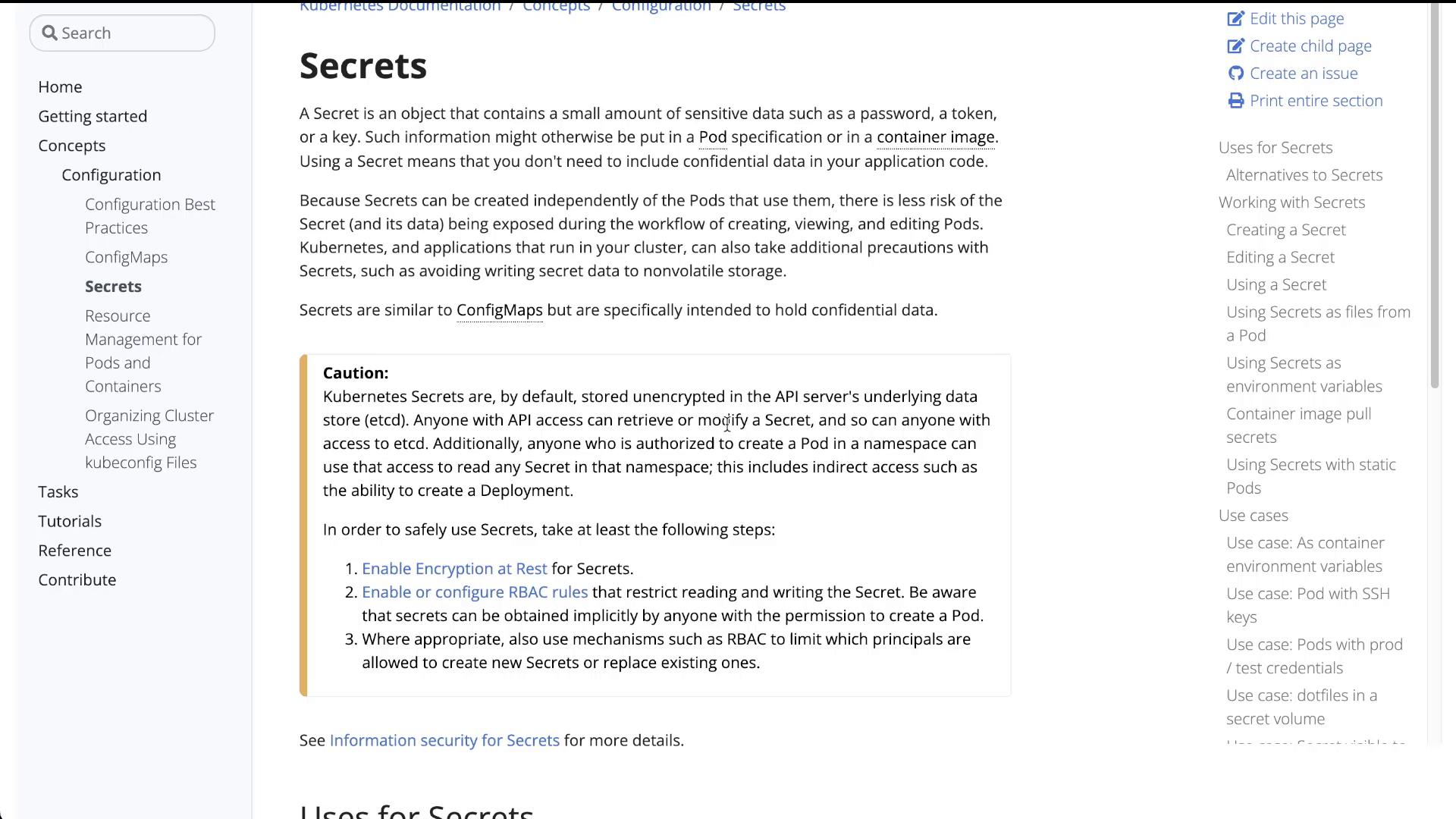 Kubernetes docs caution: Secrets are stored unencrypted in etcd by default; enable encryption at rest and RBAC